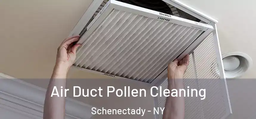  Air Duct Pollen Cleaning Schenectady - NY