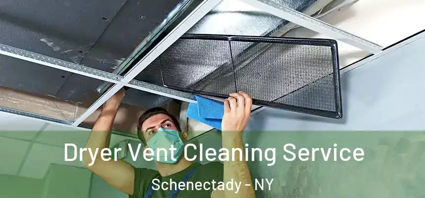  Dryer Vent Cleaning Service Schenectady - NY