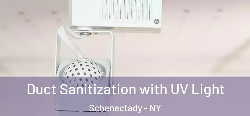  Duct Sanitization with UV Light Schenectady - NY