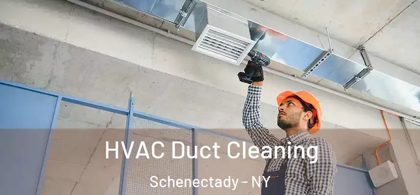 HVAC Duct Cleaning Schenectady - NY