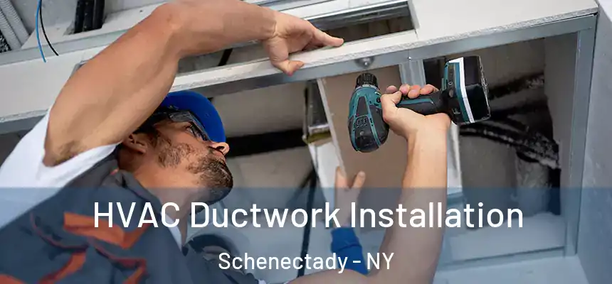 HVAC Ductwork Installation Schenectady - NY