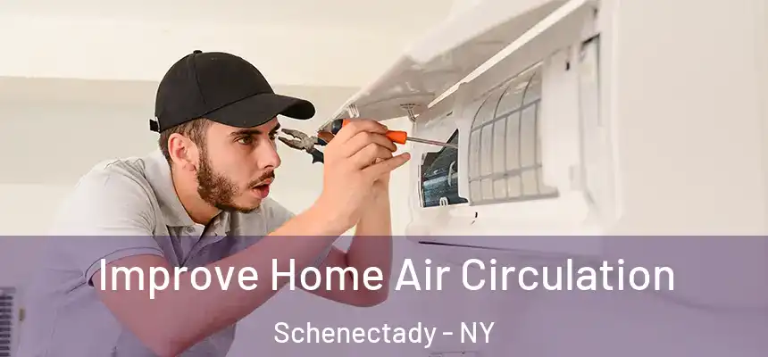  Improve Home Air Circulation Schenectady - NY