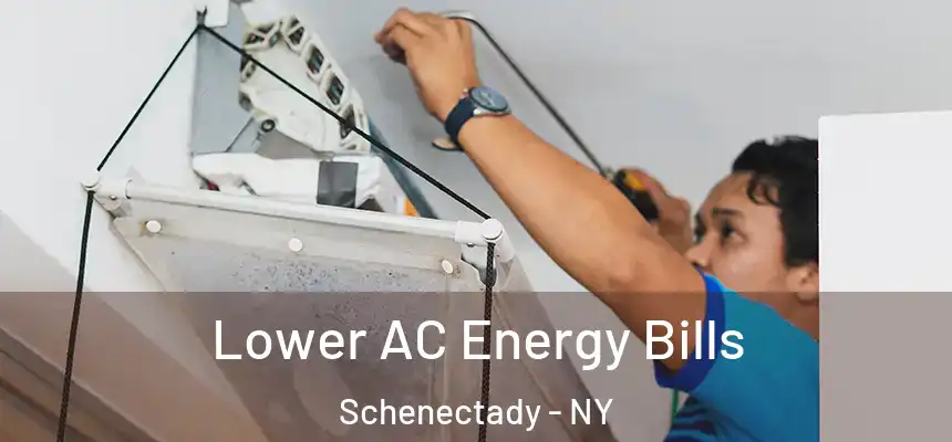 Lower AC Energy Bills Schenectady - NY