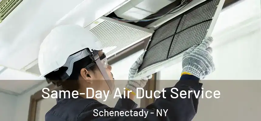  Same-Day Air Duct Service Schenectady - NY