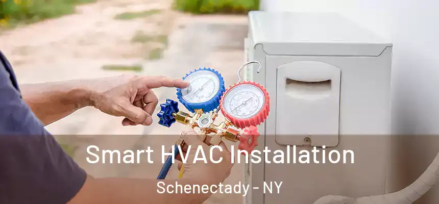 Smart HVAC Installation Schenectady - NY