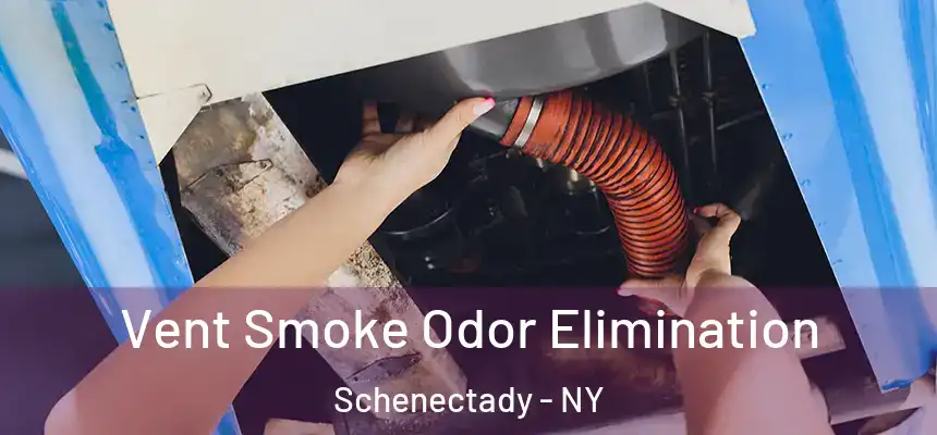  Vent Smoke Odor Elimination Schenectady - NY